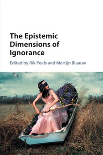 Front cover_The Epistemic Dimensions Of Ignorance