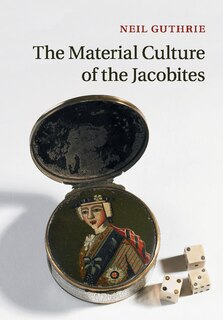 Couverture_The Material Culture Of The Jacobites