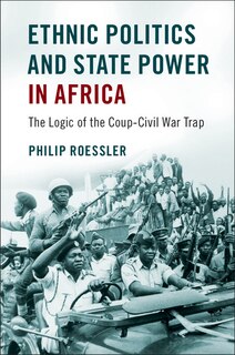 Front cover_Ethnic Politics And State Power In Africa