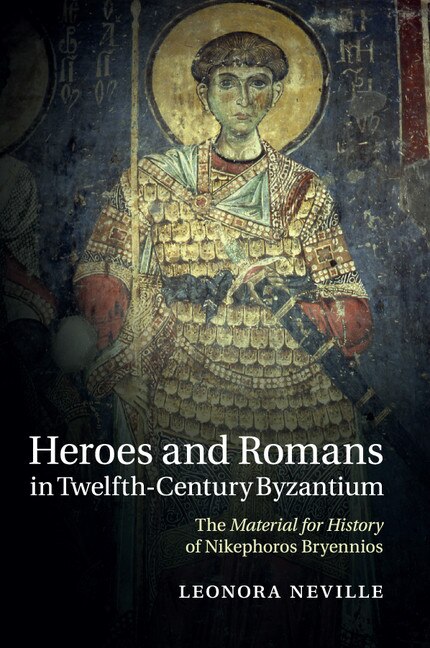 Couverture_Heroes And Romans In Twelfth-century Byzantium