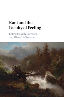 Couverture_Kant And The Faculty Of Feeling