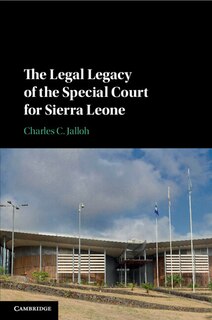 Front cover_The Legal Legacy of the Special Court for Sierra Leone