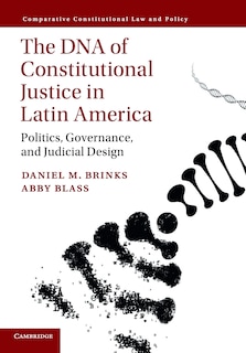 Front cover_The Dna Of Constitutional Justice In Latin America