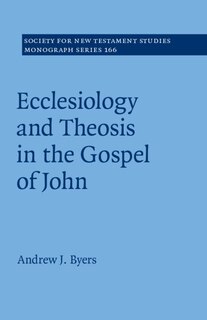 Couverture_Ecclesiology and Theosis in the Gospel of John