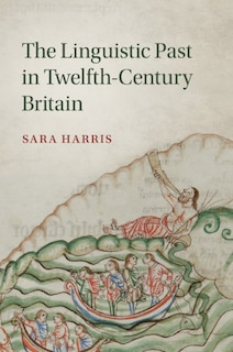 Couverture_The Linguistic Past In Twelfth-century Britain