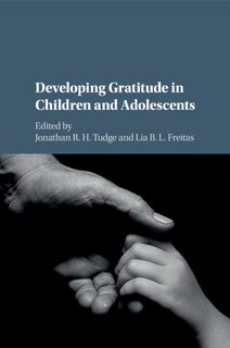 Front cover_Developing Gratitude In Children And Adolescents