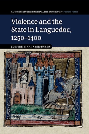 Violence and the State in Languedoc, 1250–1400