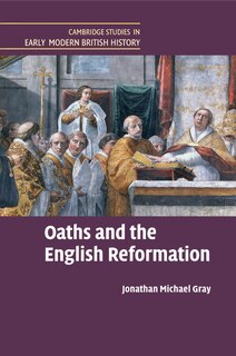 Front cover_Oaths And The English Reformation