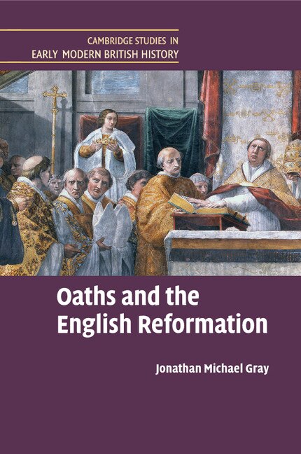 Front cover_Oaths And The English Reformation