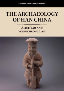 Front cover_The Archaeology of Han China