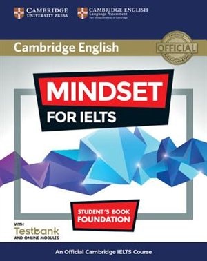 Mindset For Ielts Foundation Student's Book With Testbank And Online Modules: An Official Cambridge Ielts Course