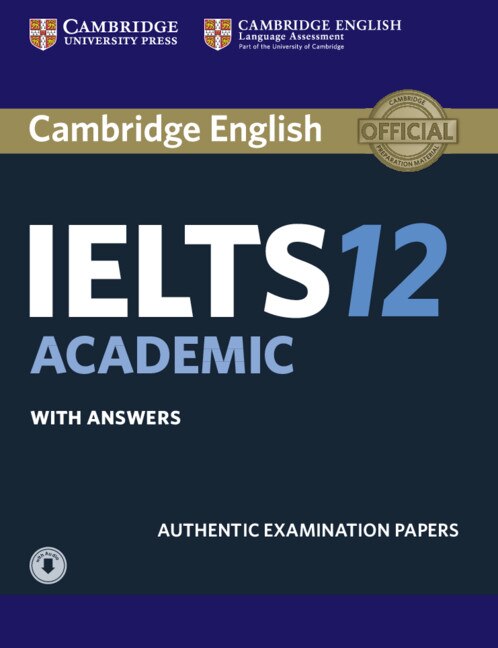 Cambridge Ielts 12 Academic Student's Book With Answers With Audio: Authentic Examination Papers