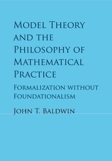 Front cover_Model Theory And The Philosophy Of Mathematical Practice