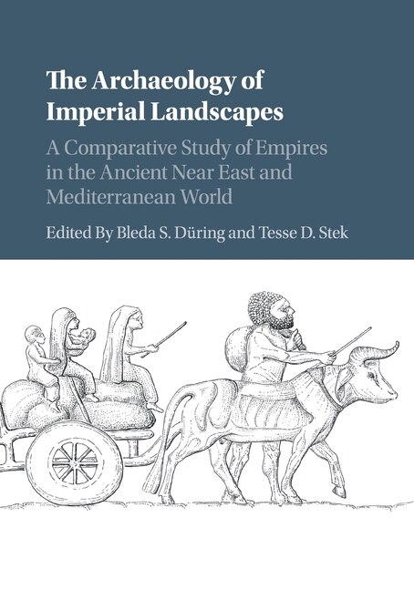 Front cover_The Archaeology Of Imperial Landscapes