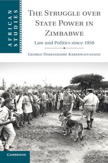 Front cover_The Struggle Over State Power In Zimbabwe
