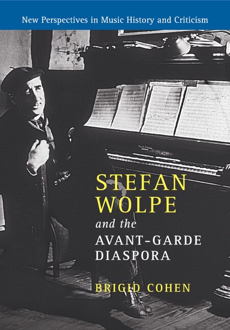 Front cover_Stefan Wolpe And The Avant-garde Diaspora