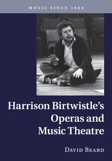 Front cover_Harrison Birtwistle's Operas And Music Theatre