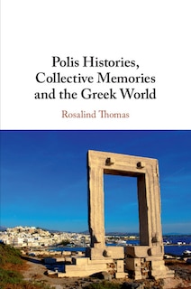 Front cover_Polis Histories, Collective Memories And The Greek World