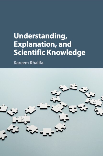 Couverture_Understanding, Explanation, And Scientific Knowledge