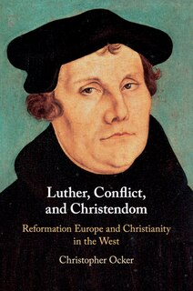 Front cover_Luther, Conflict, And Christendom