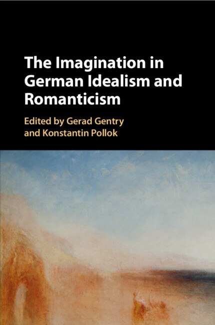 Front cover_The Imagination In German Idealism And Romanticism