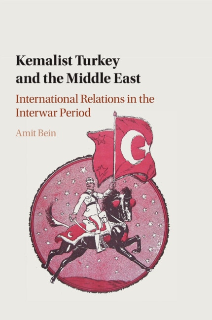 Couverture_Kemalist Turkey And The Middle East
