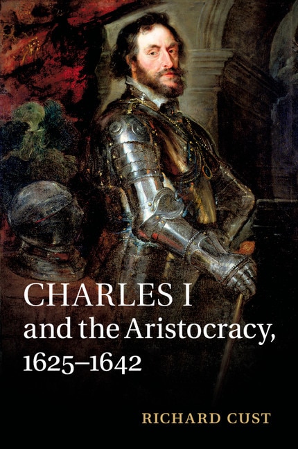 Couverture_Charles I and the Aristocracy, 1625&ndash;1642