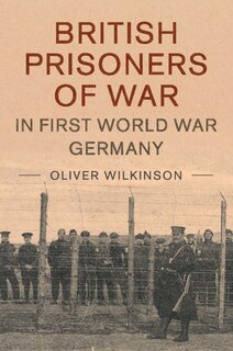 Front cover_British Prisoners Of War In First World War Germany