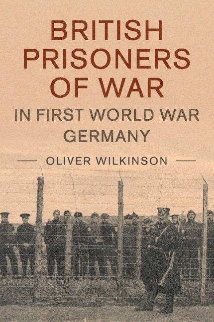 Front cover_British Prisoners Of War In First World War Germany