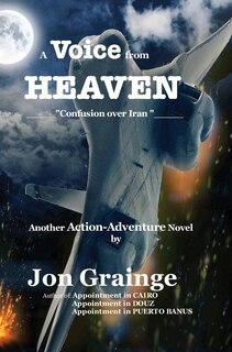 Front cover_A Voice from HEAVEN _____Confusion over Iran _____ Another Action-Adventure Novel by