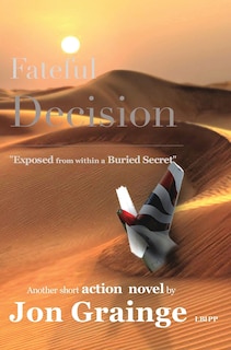 Front cover_Fateful Decision _________________________________________________ Exposed from within a Buried Secret