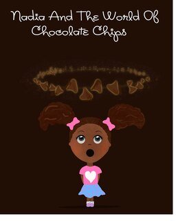 Front cover_Nadia and The World of Chocolate Chips