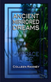 Front cover_Ancient Mirrored Dreams