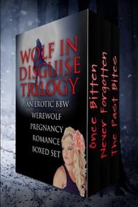 Wolf In Disguise Trilogy (An Erotic BBW Werewolf Pregnancy Romance Series Boxed Set)