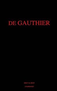 DE GAUTHIER 2013 TO 2015 UNABRIDGED, FROM HIS COLLECTION, BRAVO, MADAME!