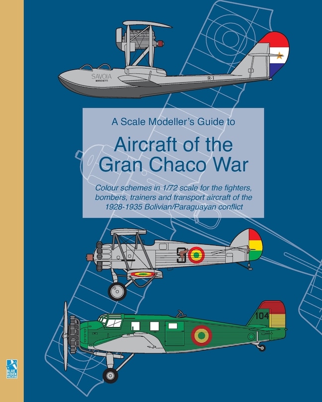 Front cover_A Scale Modeller's Guide to Aircraft of the Gran Chaco War