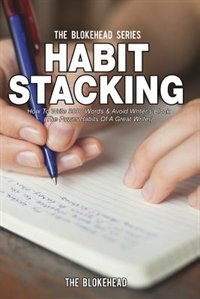 Habit Stacking: How To Write 3000 Words & Avoid Writer's Block (The Power Habits Of A Great Writer)