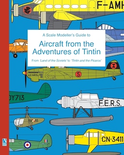 Front cover_A Scale Modeller's Guide to Aircraft from the Adventures of Tintin