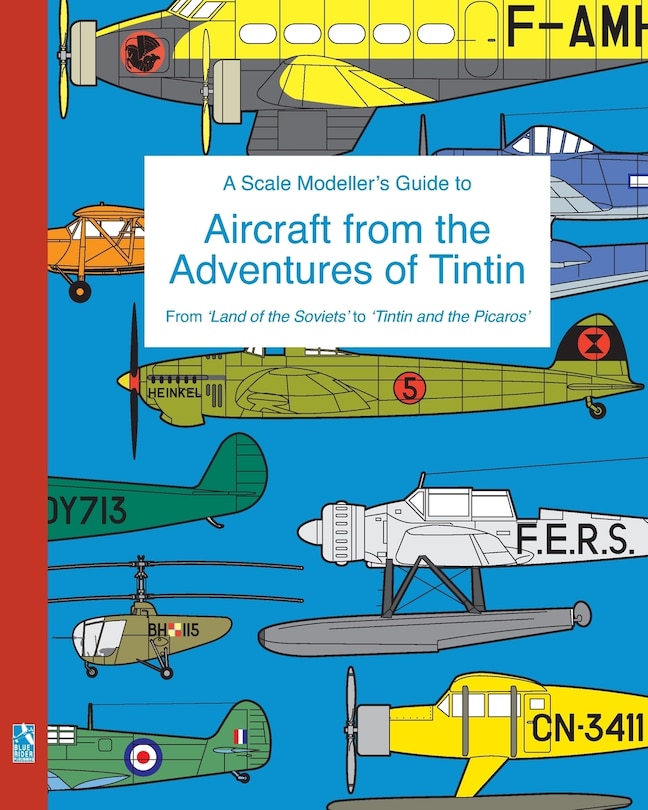 Front cover_A Scale Modeller's Guide to Aircraft from the Adventures of Tintin