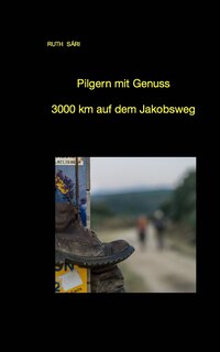 Front cover_Pilgern mit Genuß 3000km auf dem Jakobsweg