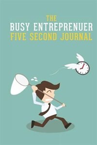Couverture_The Busy Entrepreneur Five Second Journal