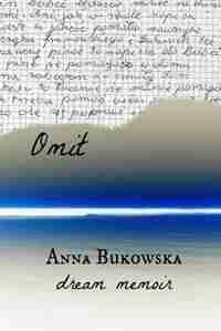 Omit by Anna Bukowska