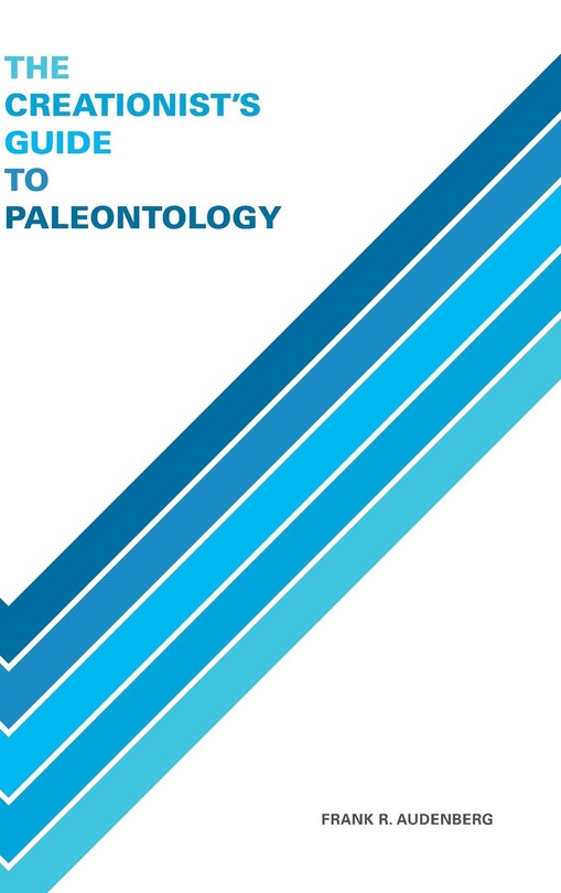Front cover_The Creationist's Guide to Paleontology