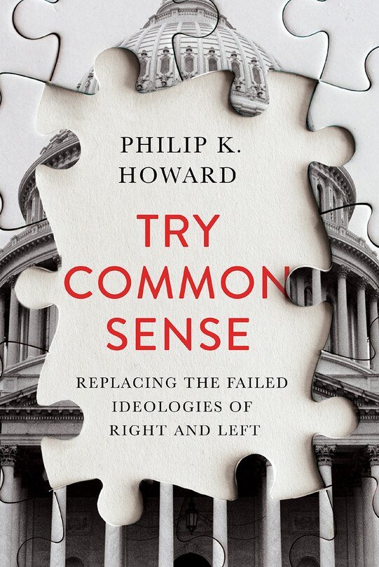 Try Common Sense: Replacing The Failed Ideologies Of Left And Right