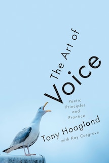 The Art Of Voice: Poetic Principles And Practice