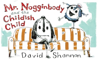 Couverture_Mr. Nogginbody And The Childish Child