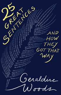 Front cover_25 Great Sentences And How They Got That Way