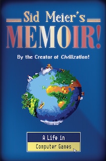 Front cover_Sid Meier's Memoir!