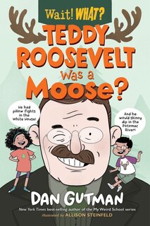 Front cover_Teddy Roosevelt Was A Moose?