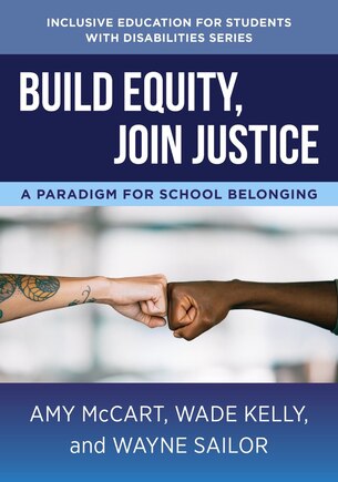 Build Equity, Join Justice: A Paradigm for School Belonging